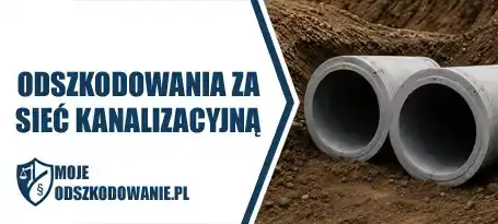 Uzyskaj z nami odszkodowanie za sieć kanalizacyjną