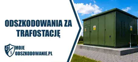 Uzyskaj z nami odszkodowanie za trafostację